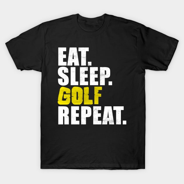 Eat Sleep Golf Repeat T-Shirt by peekxel